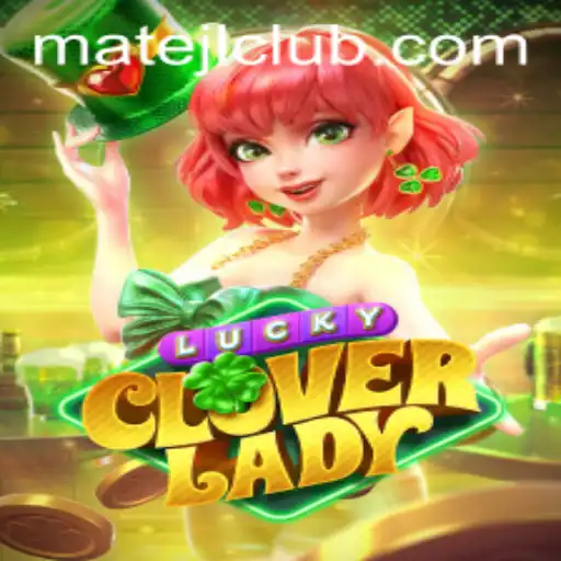 Exploring the Exciting World of LuckyCloverLady in MATEJL CLUB