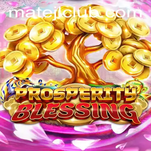 ProsperityBlessing: Exploring the Innovative Gaming Experience at MATEJL CLUB